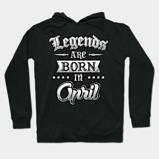 Legends are born in April Hoodie